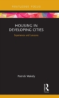 Housing in Developing Cities : Experience and Lessons - Book