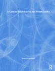 A Concise Dictionary of the Avant-Gardes - Book