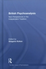 British Psychoanalysis : New Perspectives in the Independent Tradition - Book