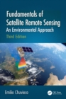 Fundamentals of Satellite Remote Sensing : An Environmental Approach, Third Edition - Book