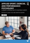Applied Sport, Exercise, and Performance Psychology : Current Approaches to Helping Clients - Book
