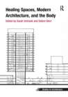 Healing Spaces, Modern Architecture, and the Body - Book