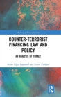 Counter-Terrorist Financing Law and Policy : An analysis of Turkey - Book