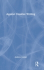 Against Creative Writing - Book