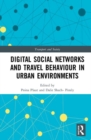 Digital Social Networks and Travel Behaviour in Urban Environments - Book