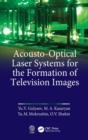 Acousto-Optical Laser Systems for the Formation of Television Images - Book