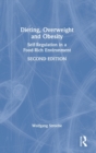 Dieting, Overweight and Obesity : Self-Regulation in a Food-Rich Environment - Book
