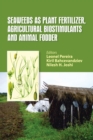 Seaweeds as Plant Fertilizer, Agricultural Biostimulants and Animal Fodder - Book