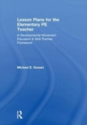 Lesson Plans for the Elementary PE Teacher : A Developmental Movement Education & Skill-Themes Framework - Book