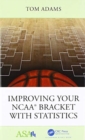 Improving Your NCAA® Bracket with Statistics - Book