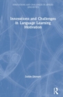 Innovations and Challenges in Language Learning Motivation - Book