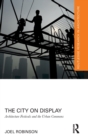 The City on Display : Architecture Festivals and the Urban Commons - Book