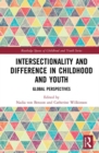 Intersectionality and Difference in Childhood and Youth : Global Perspectives - Book