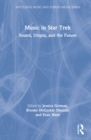 Music in Star Trek : Sound, Utopia, and the Future - Book