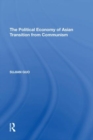 The Political Economy of Asian Transition from Communism - Book