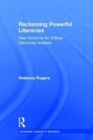 Reclaiming Powerful Literacies : New Horizons for Critical Discourse Analysis - Book