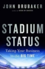 Stadium Status : Taking Your Business to the Big Time - Book