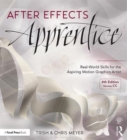 After Effects Apprentice : Real-World Skills for the Aspiring Motion Graphics Artist - Book