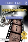 The Screenwriter's Path : From Idea to Script to Sale - Book