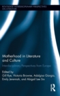 Motherhood in Literature and Culture : Interdisciplinary Perspectives from Europe - Book