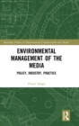Environmental Management of the Media : Policy, Industry, Practice - Book