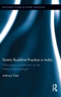 Tantric Buddhist Practice in India : Vilasavajra’s commentary on the Manjusri-namasamgiti - Book