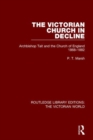 The Victorian Church in Decline : Archbishop Tait and the Church of England 1868-1882 - Book