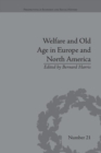 Welfare and Old Age in Europe and North America : The Development of Social Insurance - Book