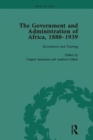 The Government and Administration of Africa, 1880-1939 - Book