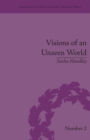 Visions of an Unseen World : Ghost Beliefs and Ghost Stories in Eighteenth Century England - Book