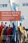 Climate Action in a Globalizing World : Comparative Perspectives on Environmental Movements in the Global North - Book