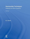 Seamanship Techniques : Shipboard and Marine Operations - Book