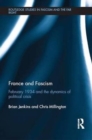 France and Fascism : February 1934 and the Dynamics of Political Crisis - Book