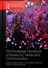 The Routledge Handbook of Museums, Media and Communication - Book