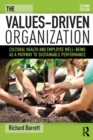 The Values-Driven Organization : Cultural Health and Employee Well-Being as a Pathway to Sustainable Performance - Book