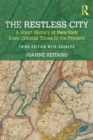 The Restless City : A Short History of New York from Colonial Times to the Present - Book