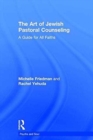 The Art of Jewish Pastoral Counseling : A Guide for All Faiths - Book