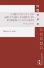 China’s Use of Military Force in Foreign Affairs : The Dragon Strikes - Book
