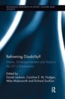 Reframing Disability? : Media, (Dis)Empowerment, and Voice in the 2012 Paralympics - Book