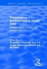 Organisation Development in Health Care : Strategic issues in health care management - Book