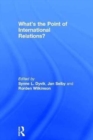 What's the Point of International Relations? - Book