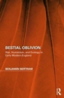 Bestial Oblivion : War, Humanism, and Ecology in Early Modern England - Book