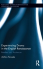 Experiencing Drama in the English Renaissance : Readers and Audiences - Book