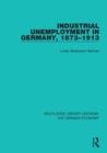 Industrial Unemployment in Germany 1873-1913 - Book