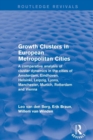 Growth Clusters in European Metropolitan Cities : A Comparative Analysis of Cluster Dynamics in the Cities of Amsterdam, Eindhoven, Helsinki, Leipzig, Lyons, Manchester, Munich, Rotterdam and Vienna - Book