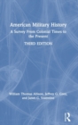 American Military History : A Survey From Colonial Times to the Present - Book