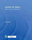 Aesthetic 3D Lighting : History, Theory, and Application - Book