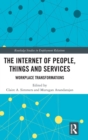 The Internet of People, Things and Services : Workplace Transformations - Book