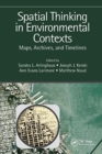 Spatial Thinking in Environmental Contexts : Maps, Archives, and Timelines - Book
