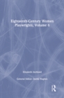 Eighteenth-Century Women Playwrights, vol 6 - Book